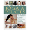 Jóga a pilates pro každého - Praktická encyklopedie