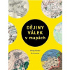 Dějiny válek v mapách - Philip Parker