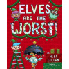 Elves Are the Worst! - Alex Willan