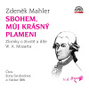 Audiokniha: Sbohem, můj krásný plameni / Zlomky o životě a díle W. A. Mozarta