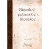 Bájosloví pohanskích Slovákov - Ján Hollý