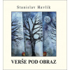 Verše pod obraz - Stanislav Havlík