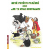 Nové pověsti pražské aneb Jak to bylo doopravdy - Jechová Šárka