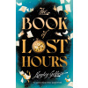 The Book of Lost Hours (Hayley Gelfuso)