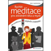 Rychlé meditace pro zklidnění těla a mysli - Eric Harrison