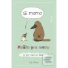 Si mama. Knižka pre mamy… (Liz Climo)