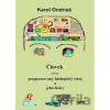 Človek alias programovaný biologický zdroj a jeho lásky - Karol Ondriaš