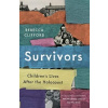Survivors: Childrens Lives After the Holocaust