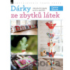 Dárky ze zbytků látek - Debbie Shore