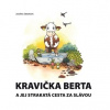 Kravička Berta a jej strakatá cesta za slávou SK - Zdeňka Šiborová