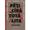 Pěticípá totalita - Štětina, Žáček, Stehlík, Kroupa, Rychlík, Blaive, Kocian, Viktora