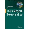 The Biological Role of a Virus - Christon J. Hurst