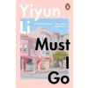 Must I Go - Li Yiyun