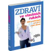 Zdraví ve vlastních rukách - Ailsa Coquhoun, Jane Feinmann, Jane Gartonová, Claire Gillman, Barbara Lantin, Sheena Meredith, Patsy Westcott