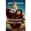 Nad propastmi lásky a zrady - Miroslav Stoniš