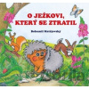 O ježkovi, který se ztratil - Bohumil Matějovský