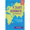 V zajatí geografie (druhé, rozšírené vydanie) (Tim Marshall)(Pevná)