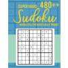 Super Hard 480++ Sudoku: Hard Level for Adults All 9*9 Hard - Sudoku Puzzle Books - Sudoku Puzzle Books Hard - Large Print Sudoku Puzzle Books