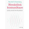 Nenásilná komunikace základní myšlenky - Rosenberg Marshall B