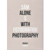 Sám s fotografiou - Alone with photography - Sikora Rudolf