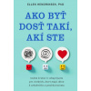 Ako byť dosť takí, akí ste (Ellen Hendriksen)(Brožovaná)
