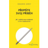 Přepište svůj příběh - Benjamin Hardy - online doručenie