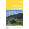 Najkrajšie autotrasy - 25 autotrás po Slovensku - Kolektív