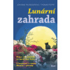 Lunární zahrada - Práce na zahradě ve správnou dobu, V Harmonii s rytmy Měsíce i přírody - Johanna Paunggerová, Thomas Poppe