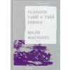 Filosofie - Tváří v tvář zániku - Machovec Milan