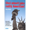 Chci mluvit jako rodilý Američan
