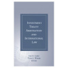 Investment treaty arbitration and international law - Laird Weiler