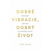 King Vex Dobré vibrácie, dobrý život