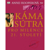 Kámasútra pro milence 21. století - Anne Hooperová