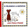 O pejskovi a kočičce - Jak psali psaní - Čapek Josef