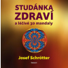 Studánka zdraví a léčivé 3D mandaly - Josef Schrötter