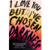 I Love You But I've Chosen Darkness - Claire Vaye Watkins