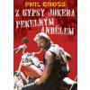 Z Gypsy Jokera Pekelným andělem