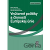 Vnútorné politiky a činnosti Európskej únie - Vlasta Kunová, Daniela Nováčková, Daniela Zemanovičová