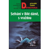 Setkání v Bílé dámě, s vraždou - Zdena Salivarová, Josef Škvorecký