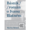 Básník Román o Ivanu Bla… (Martin Reiner)