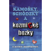 Kamošky, schôdzky a kozmické bozky