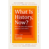 What Is History, Now?