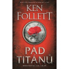 Pád titánů - Ken Follett