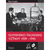 Slovensko-talianske vzťahy v rokoch 1939 – 1945 (Petr Kubík - vyd. Ústav pamäti národa)