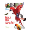 Škola pro papoušky - Greg Glendell