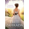 Třetí zahrada Strhující příběh lásky vášně a zrady