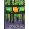 Webster Richard: Magie květin a stromů (výklad stromů; květinové věštby; šamanismus; aromaterapie; objímání stromů; léčivé byliny; magické květiny; snová symbolika; rituály plodnosti ... ( 229 str. B5