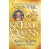 Six Tudor Queens - Anna of Kleve, Queen of Secrets
