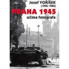 Praha 1945 očima fotografa - Voříšek Josef
