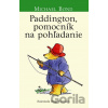 Paddington, pomocník na pohľadanie - Michael Bond, Peggy Fortnum (ilustrácie)